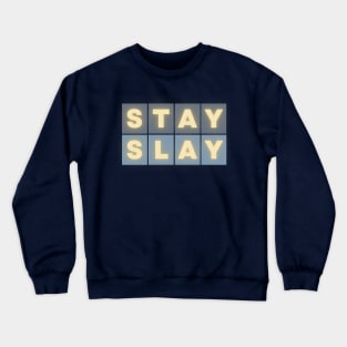 Stay Slay Crewneck Sweatshirt